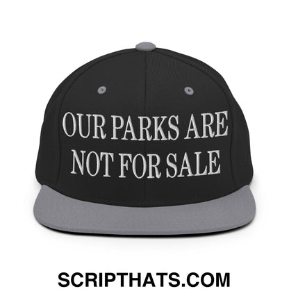 Our Parks Are Not For Sale Embroidered Flat Bill Snapback Hat Black Silver
