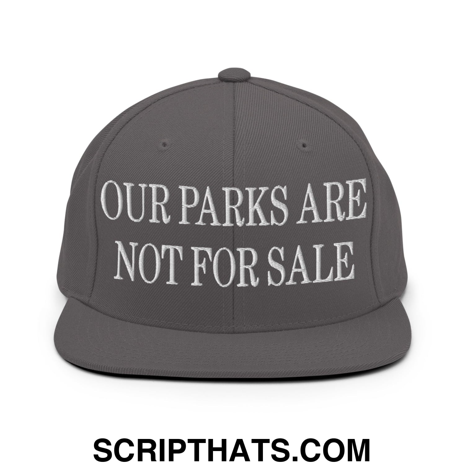 Our Parks Are Not For Sale Embroidered Flat Bill Snapback Hat Dark Grey