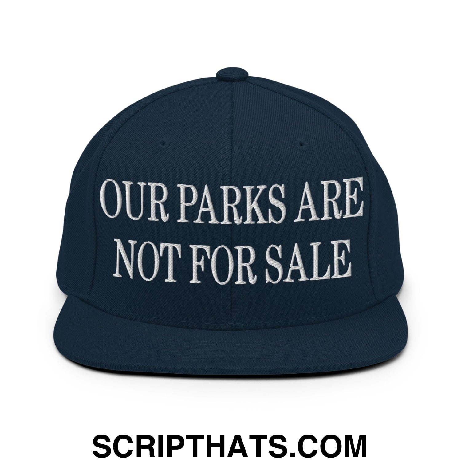 Our Parks Are Not For Sale Embroidered Flat Bill Snapback Hat Dark Navy