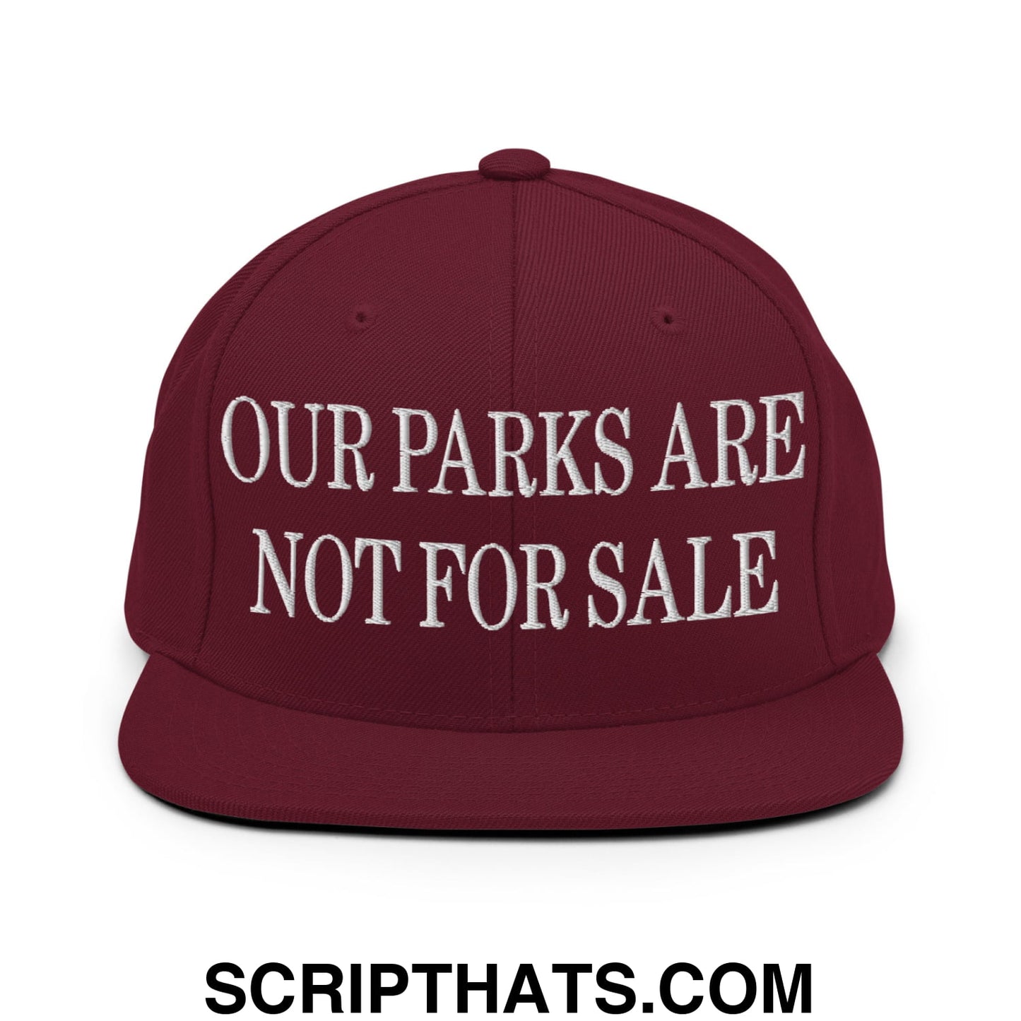 Our Parks Are Not For Sale Embroidered Flat Bill Snapback Hat Maroon
