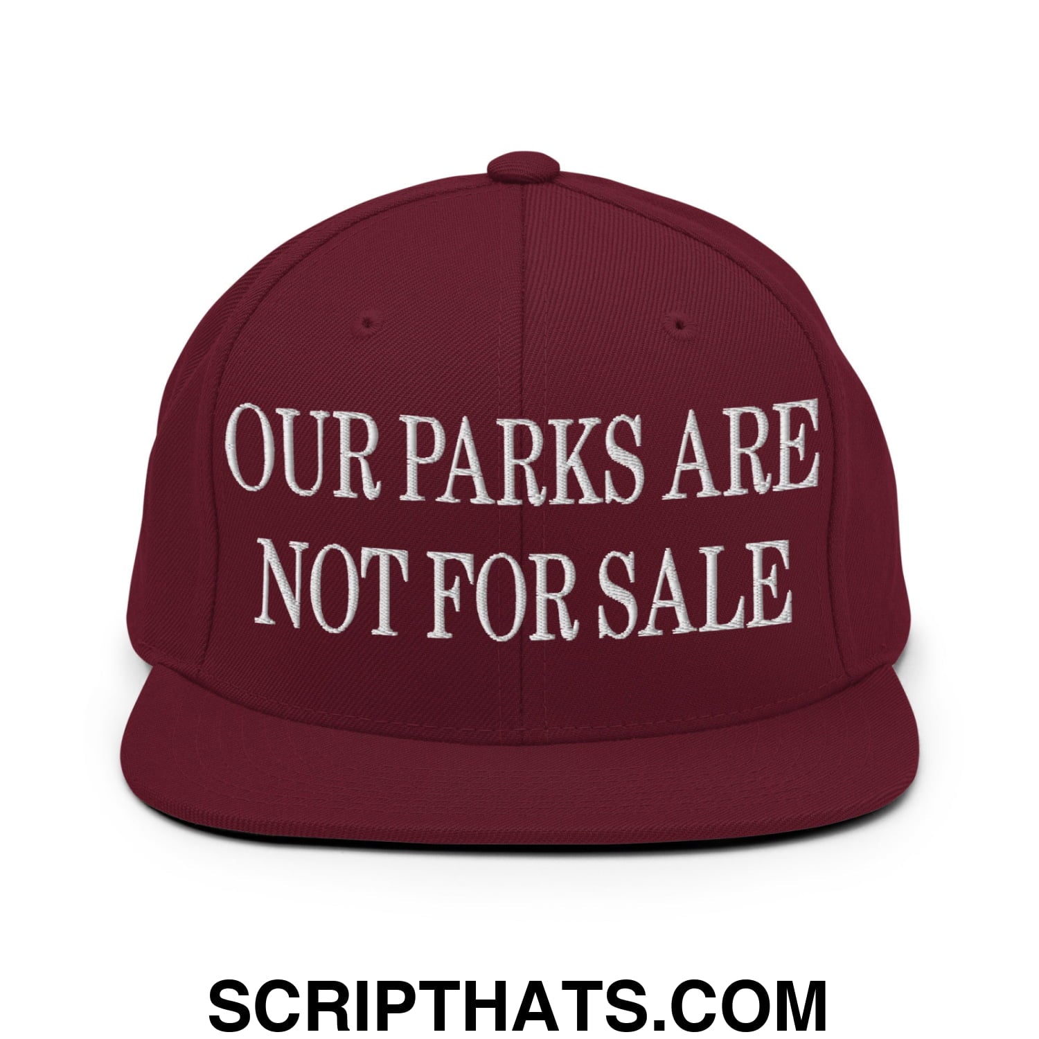 Our Parks Are Not For Sale Embroidered Flat Bill Snapback Hat Maroon