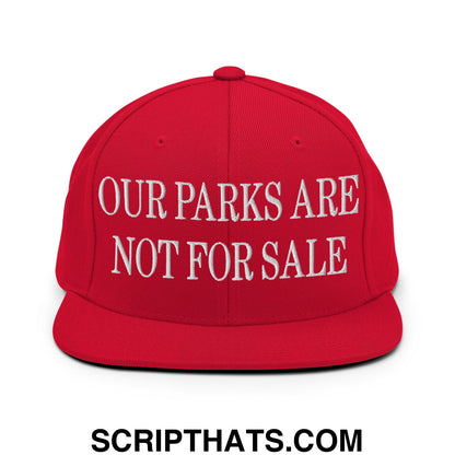 Our Parks Are Not For Sale Embroidered Flat Bill Snapback Hat Red