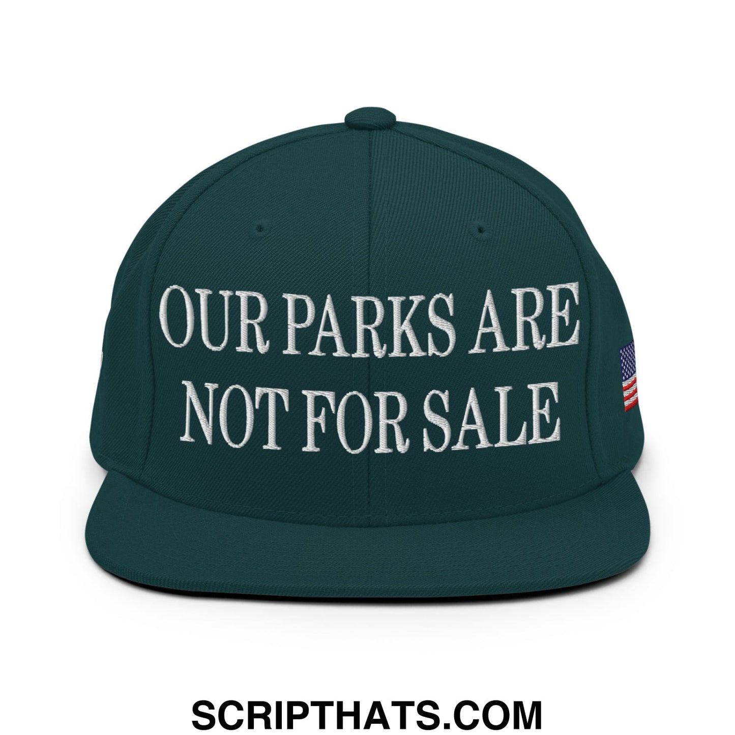 Our Parks Are Not For Sale NPS US Flag Embroidered Flat Brim Snapback Hat Spruce