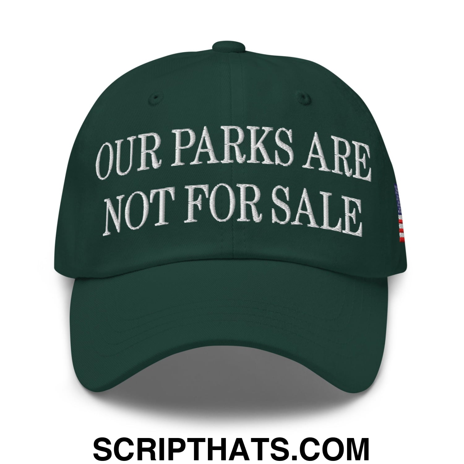 Our Parks Are Not For Sale NPS US Flag Embroidered Unstructured Dad Hat Spruce