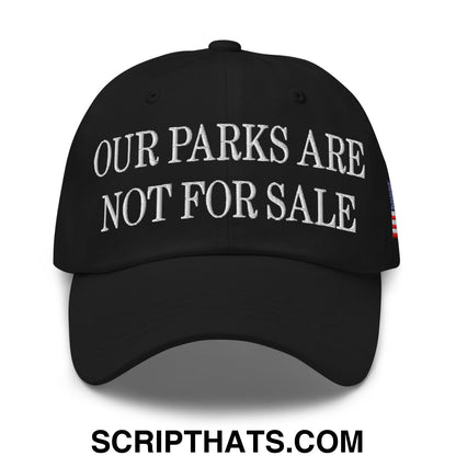 Our Parks Are Not For Sale NPS US Flag Embroidered Unstructured Dad Hat Black
