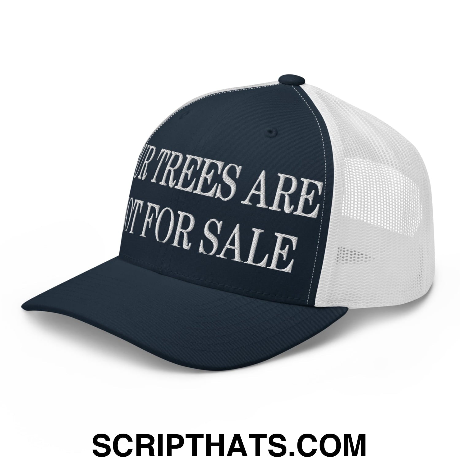 Our Trees Are Not For Sale Embroidered Classic Mesh Trucker Hat Navy White