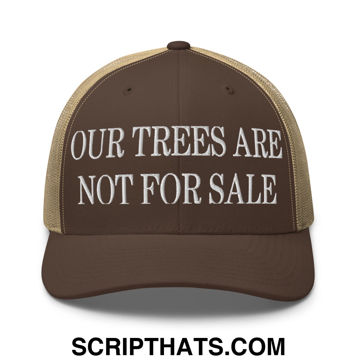 Our Trees Are Not For Sale Embroidered Classic Mesh Trucker Hat Brown Khaki
