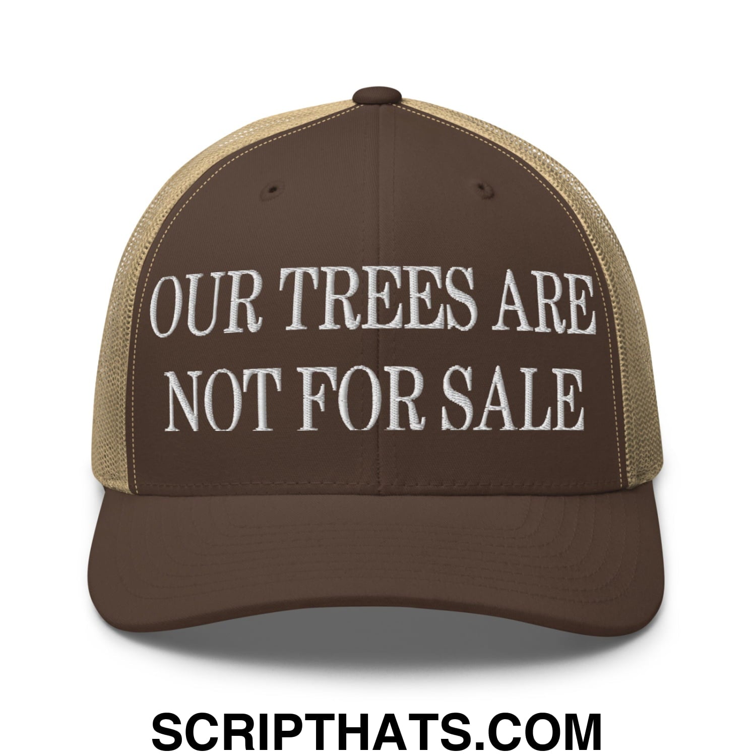 Our Trees Are Not For Sale Embroidered Classic Mesh Trucker Hat Brown Khaki