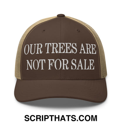 Our Trees Are Not For Sale Embroidered Classic Mesh Trucker Hat Brown Khaki