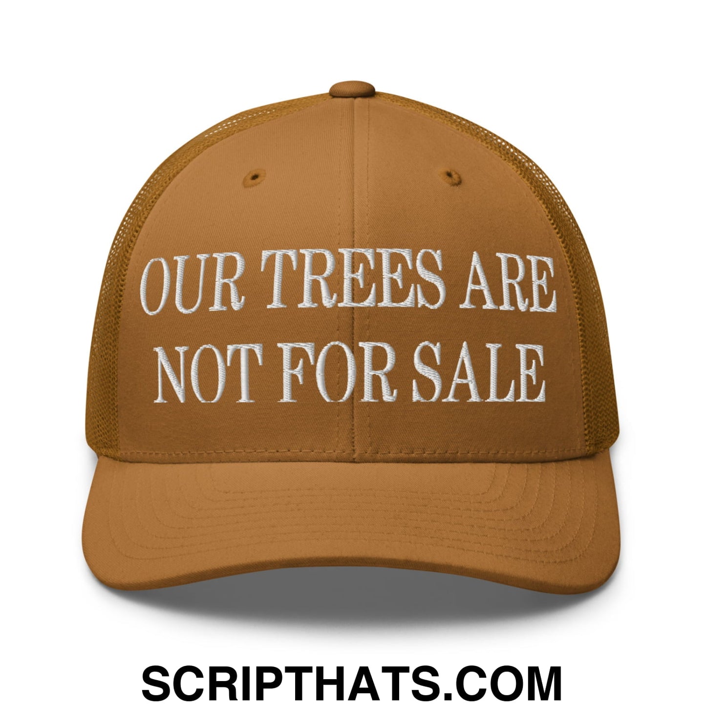 Our Trees Are Not For Sale Embroidered Classic Mesh Trucker Hat Caramel