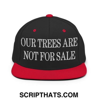 Our Trees Are Not For Sale Embroidered Flat Bill Snapback Hat Black Red