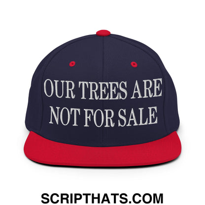 Our Trees Are Not For Sale Embroidered Flat Bill Snapback Hat Navy Red