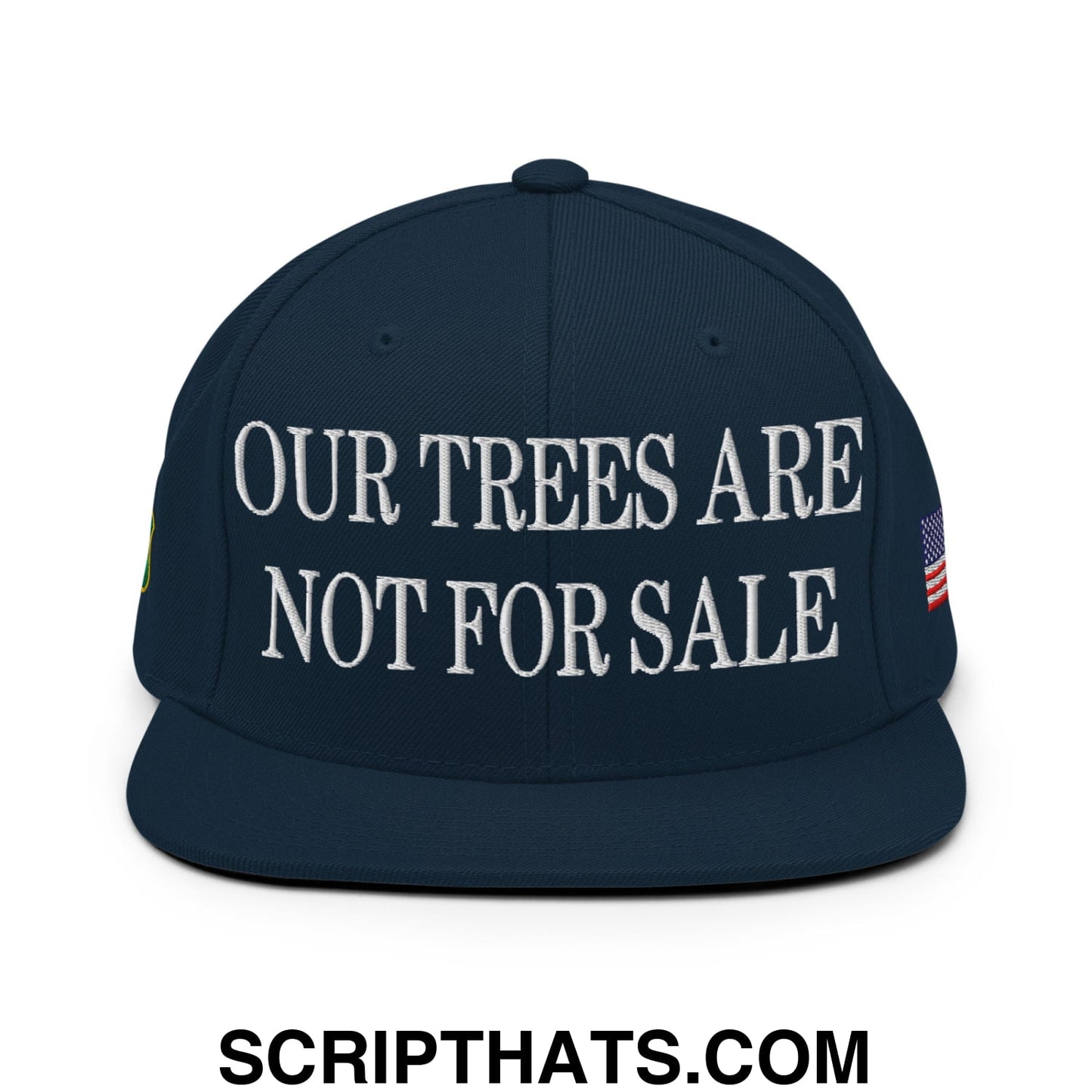 Our Trees Are Not For Sale USFS US Flag Embroidered Flat Brim Snapback Hat Dark Navy