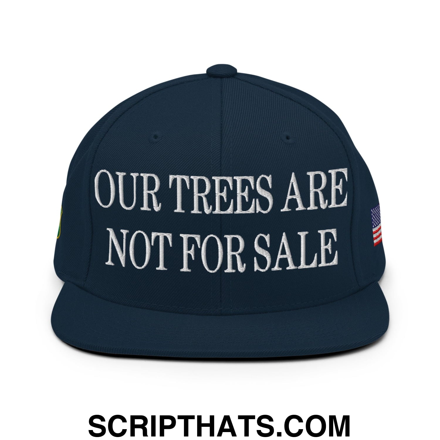 Our Trees Are Not For Sale USFS US Flag Embroidered Flat Brim Snapback Hat Dark Navy