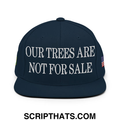 Our Trees Are Not For Sale USFS US Flag Embroidered Flat Brim Snapback Hat Dark Navy
