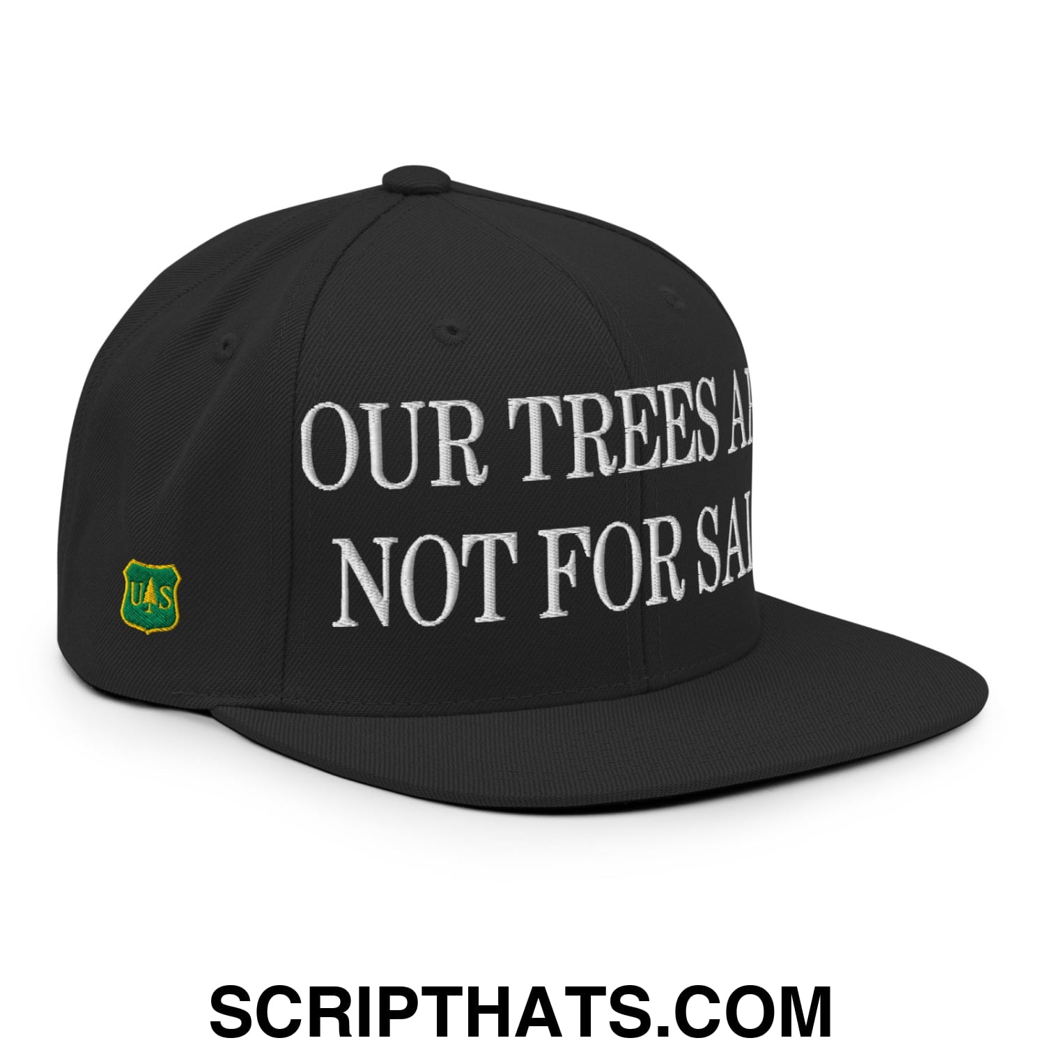 Our Trees Are Not For Sale USFS US Flag Embroidered Flat Brim Snapback Hat Black