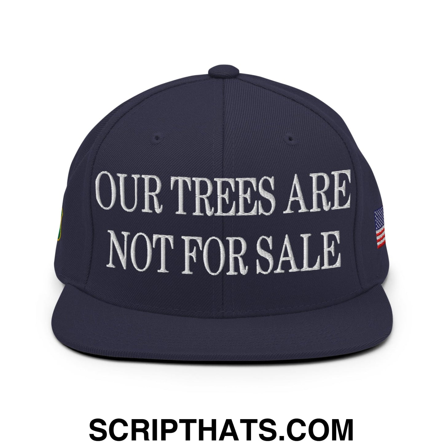 Our Trees Are Not For Sale USFS US Flag Embroidered Flat Brim Snapback Hat Navy