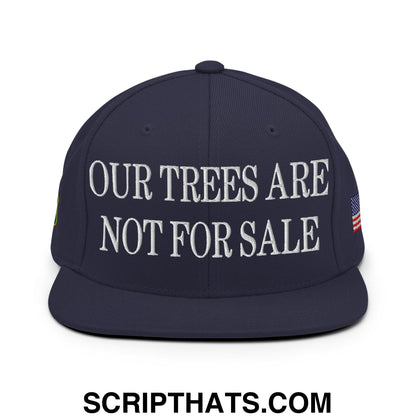 Our Trees Are Not For Sale USFS US Flag Embroidered Flat Brim Snapback Hat Navy