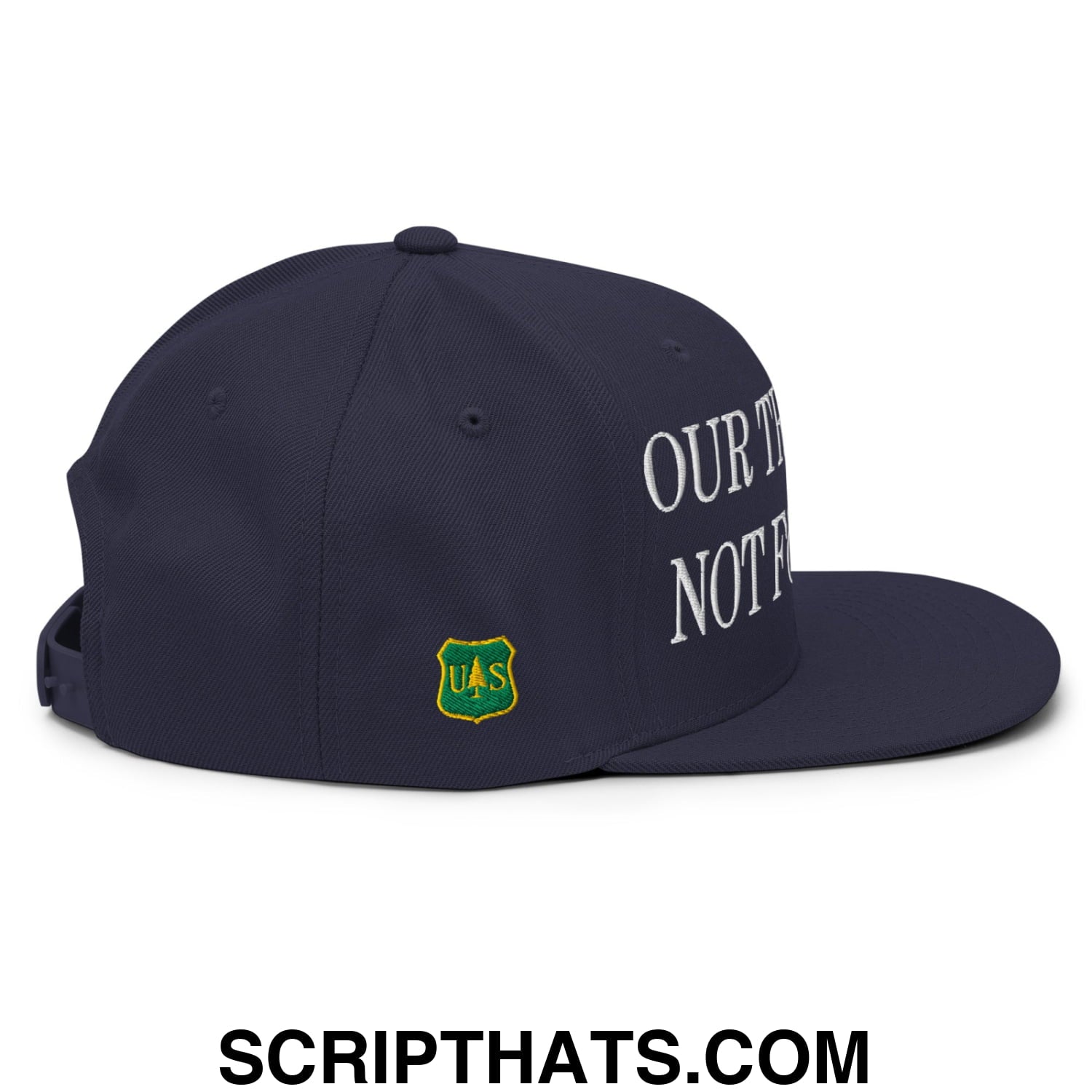 Our Trees Are Not For Sale USFS US Flag Embroidered Flat Brim Snapback Hat Navy