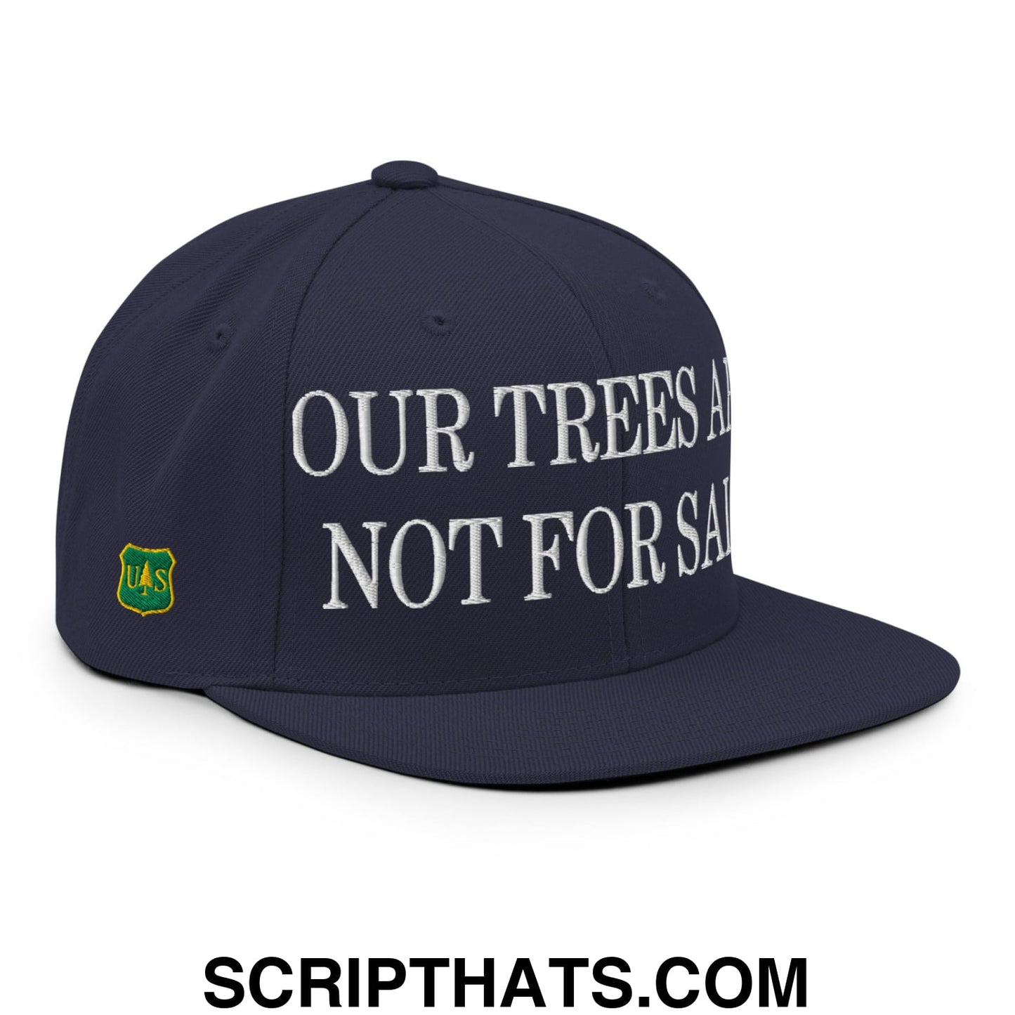 Our Trees Are Not For Sale USFS US Flag Embroidered Flat Brim Snapback Hat Navy