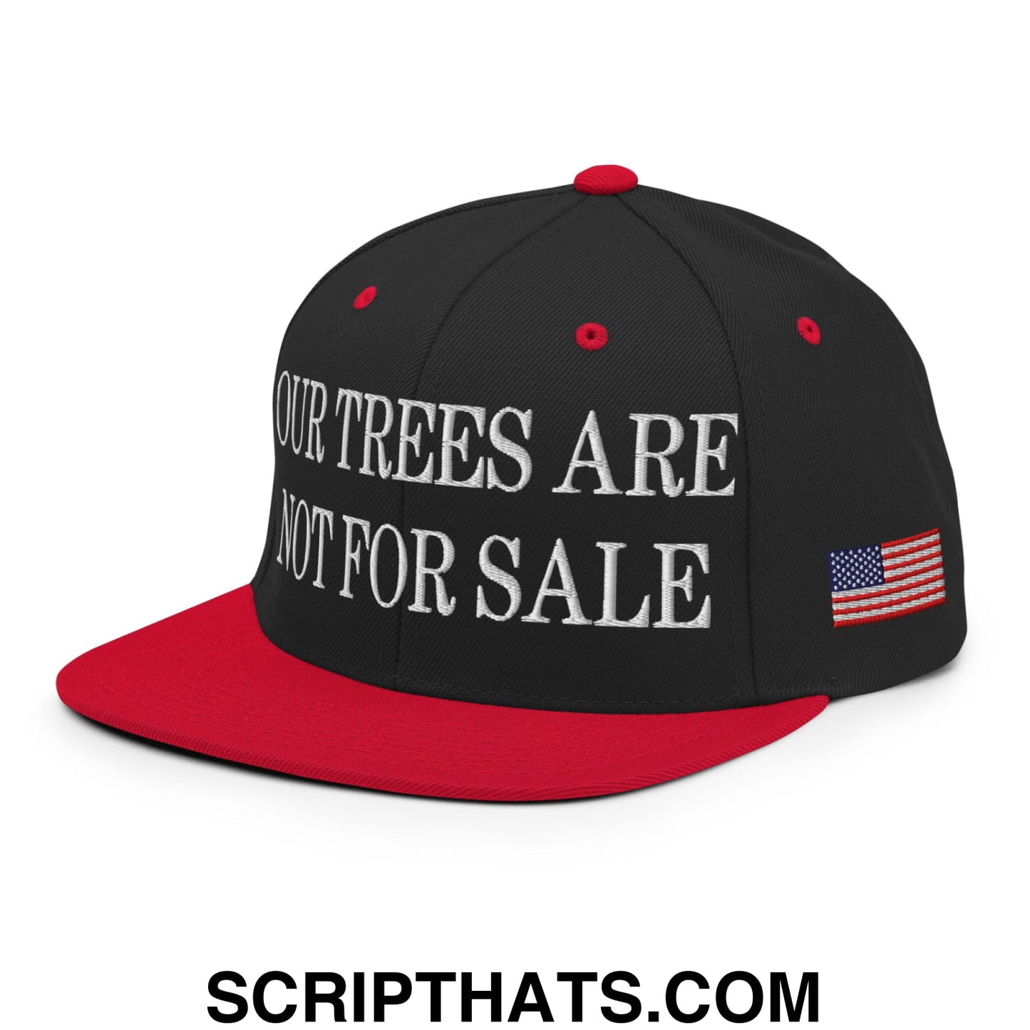 Our Trees Are Not For Sale USFS US Flag Embroidered Flat Brim Snapback Hat Black Red