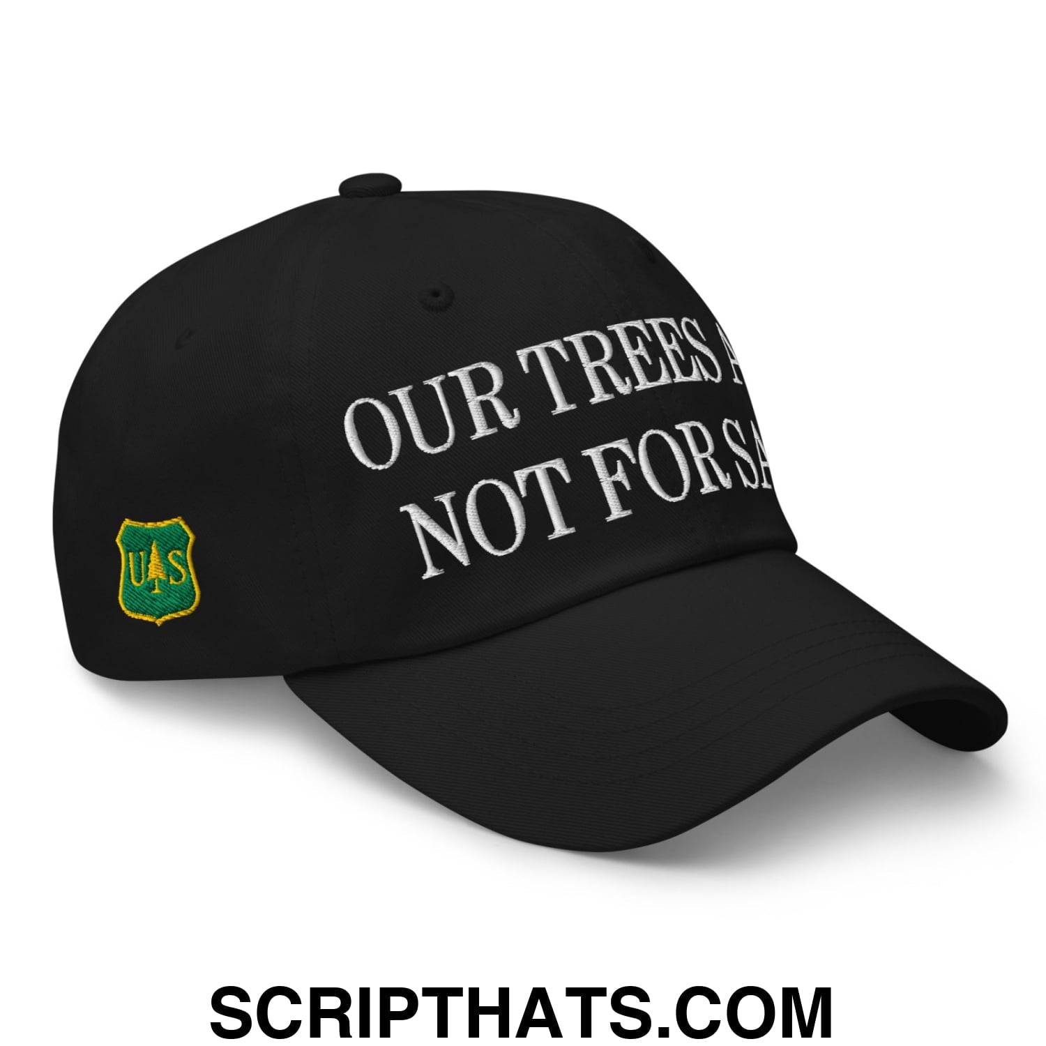 Our Trees Are Not For Sale USFS US Flag Embroidered Unstructured Dad Hat Black