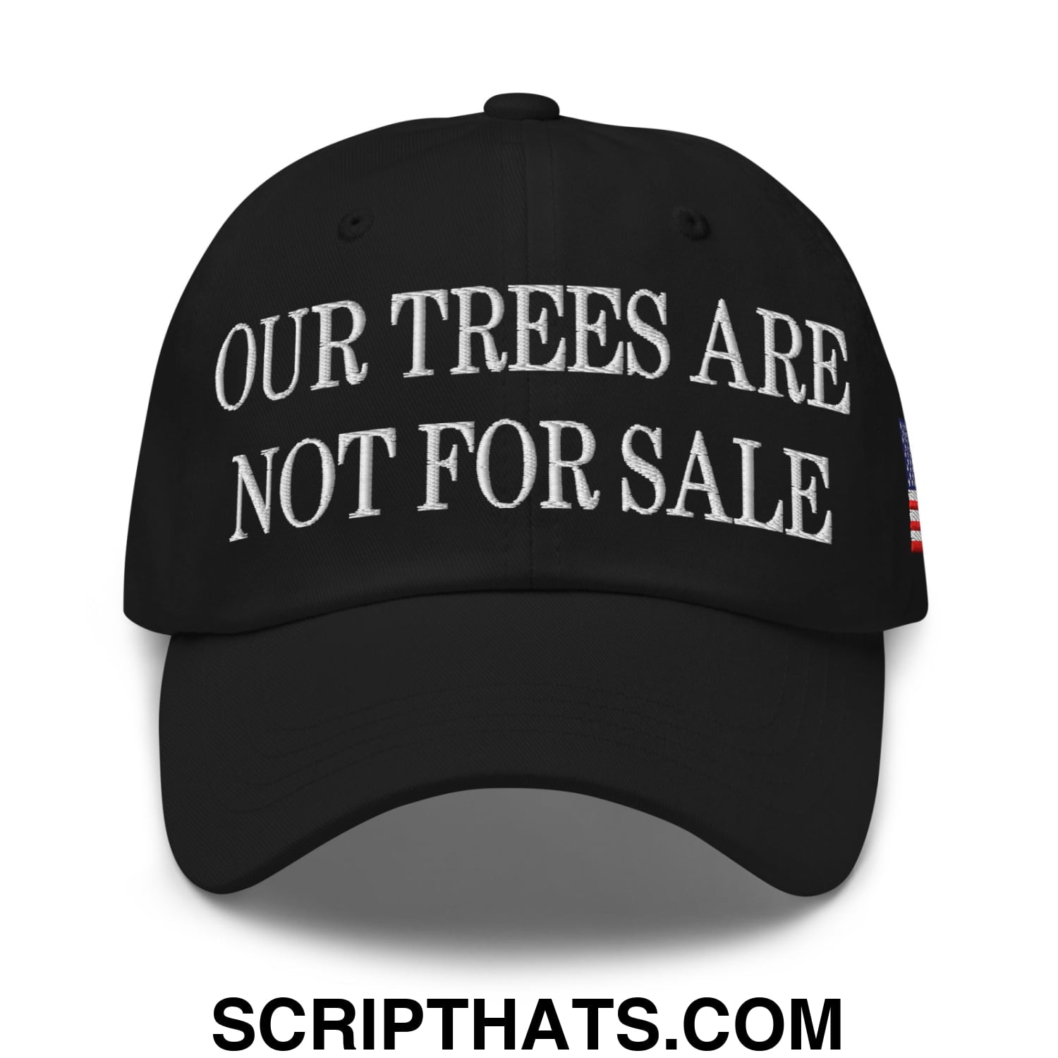 Our Trees Are Not For Sale USFS US Flag Embroidered Unstructured Dad Hat Black