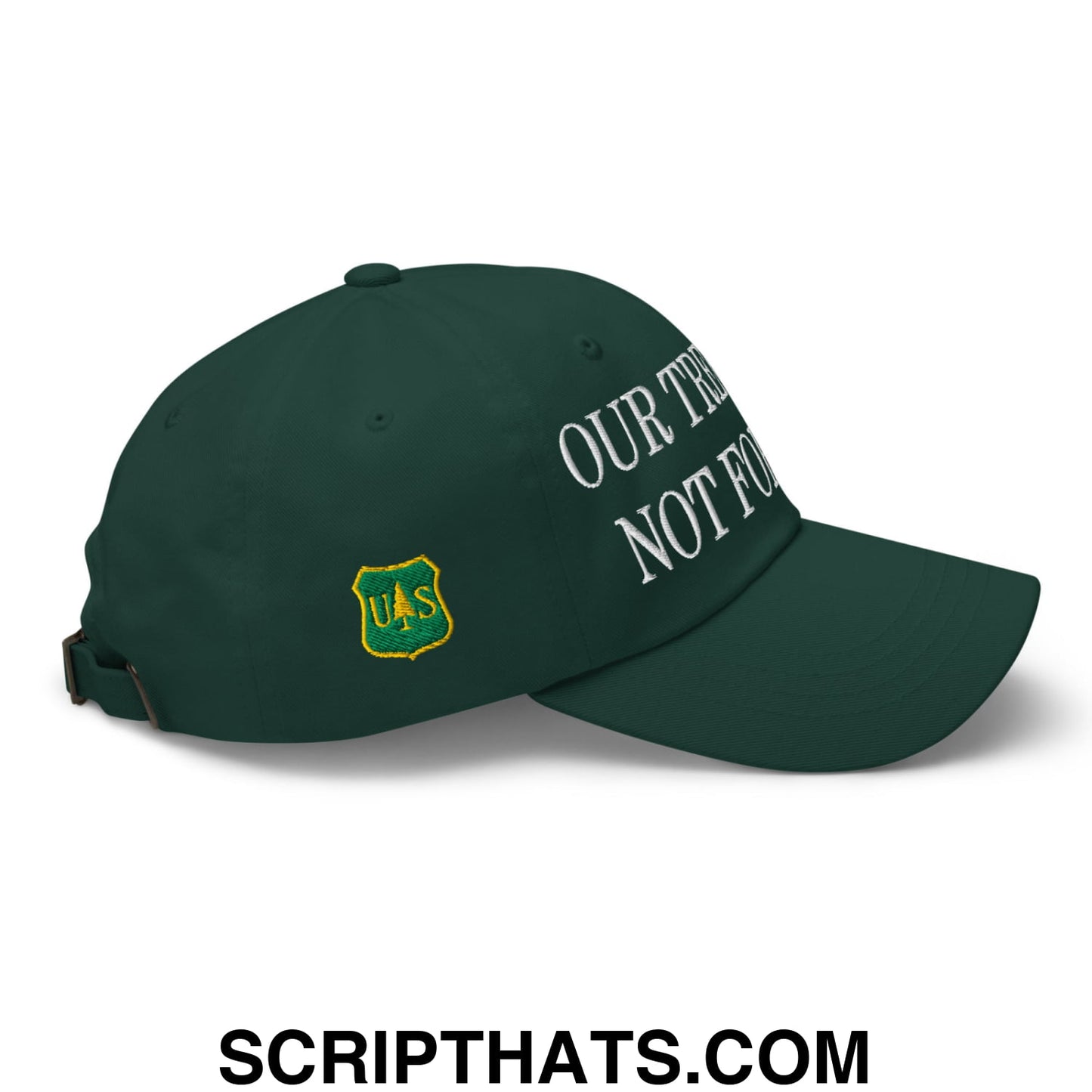 Our Trees Are Not For Sale USFS US Flag Embroidered Unstructured Dad Hat Spruce