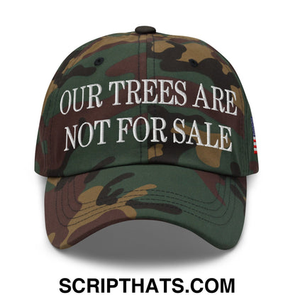 Our Trees Are Not For Sale USFS US Flag Embroidered Unstructured Dad Hat Green Camo