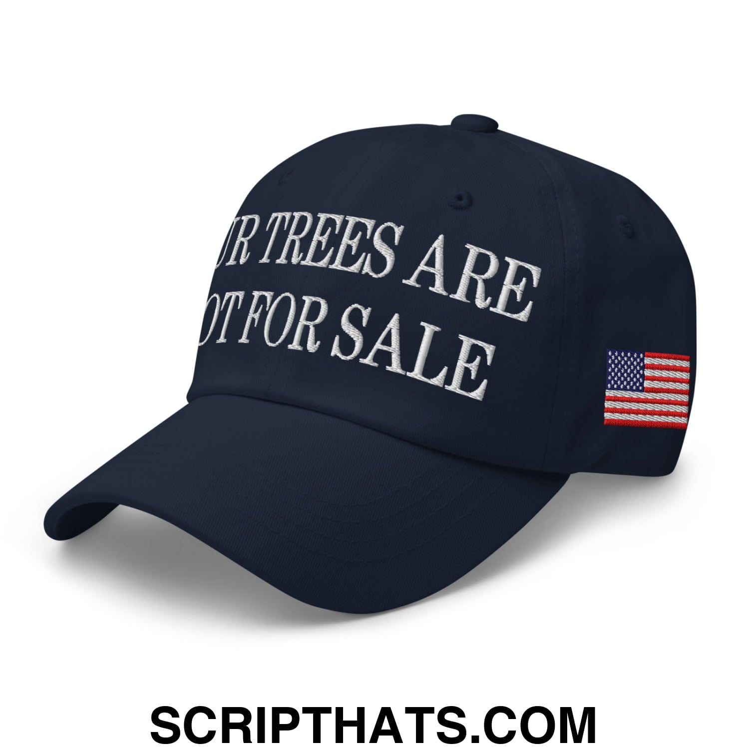 Our Trees Are Not For Sale USFS US Flag Embroidered Unstructured Dad Hat Navy