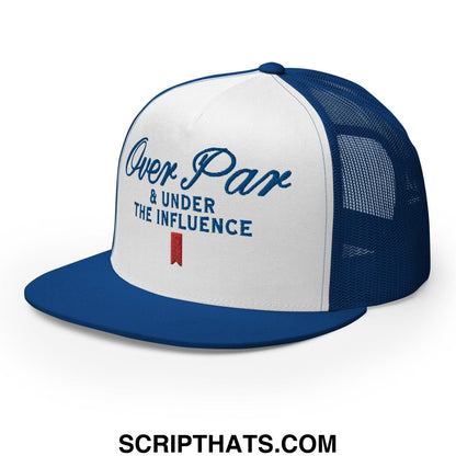 Over Par and Under the Influence Flat Bill Brim Trucker Hat Royal White Royal