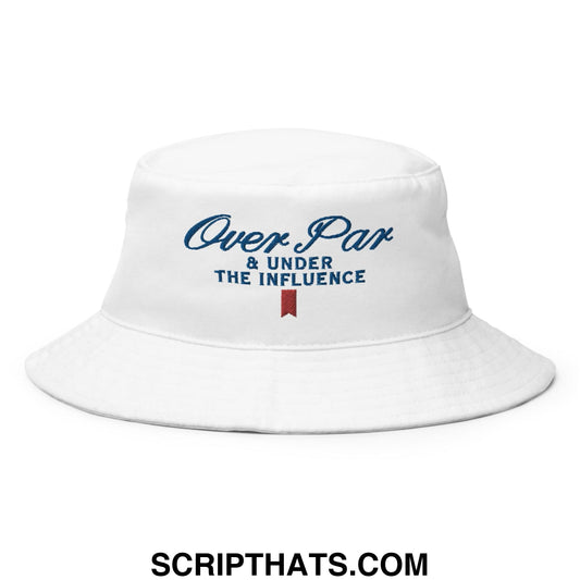 Over Par and Under the Influence Golf Bucket Hat White