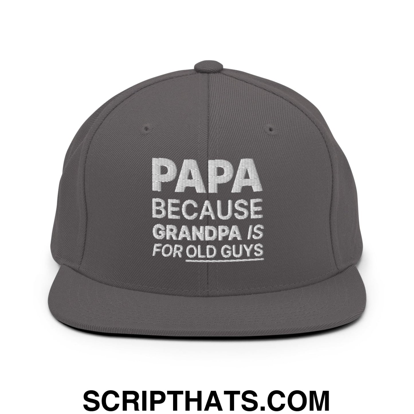 Papa Because Grandpa is for Old Guys Embroidered Flat Bill Brim Snapback Hat Dark Grey