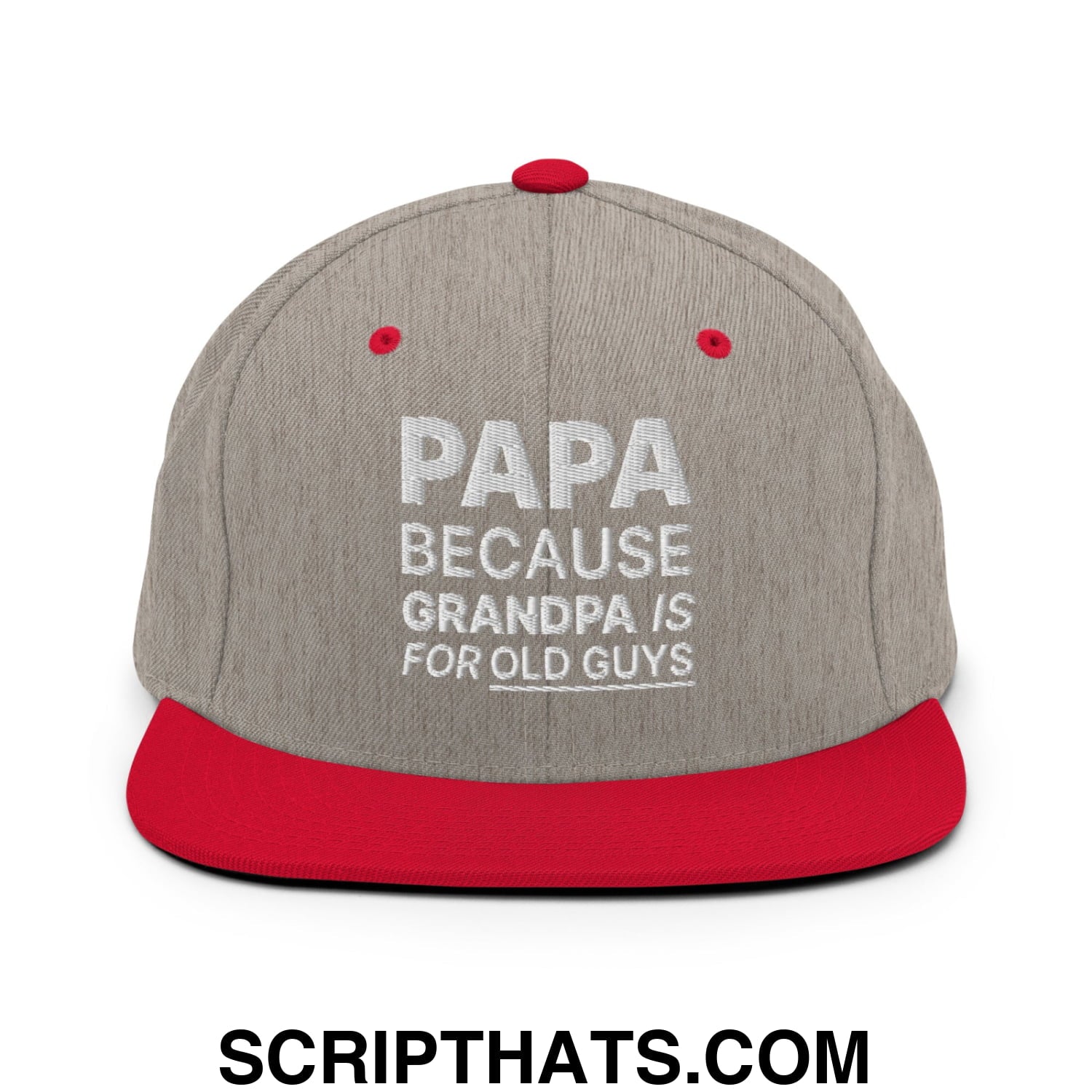 Papa Because Grandpa is for Old Guys Embroidered Flat Bill Brim Snapback Hat Heather Grey Red