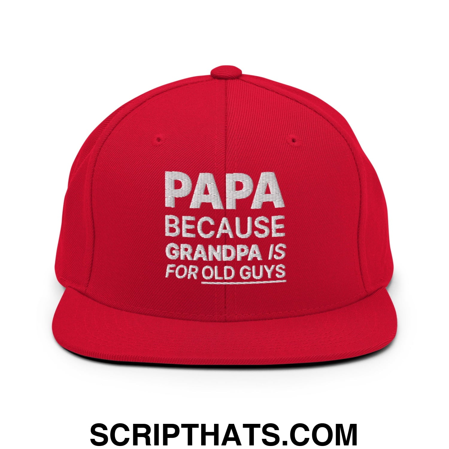 Papa Because Grandpa is for Old Guys Embroidered Flat Bill Brim Snapback Hat Red