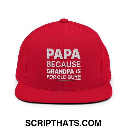 Papa Because Grandpa is for Old Guys Embroidered Flat Bill Brim Snapback Hat Red