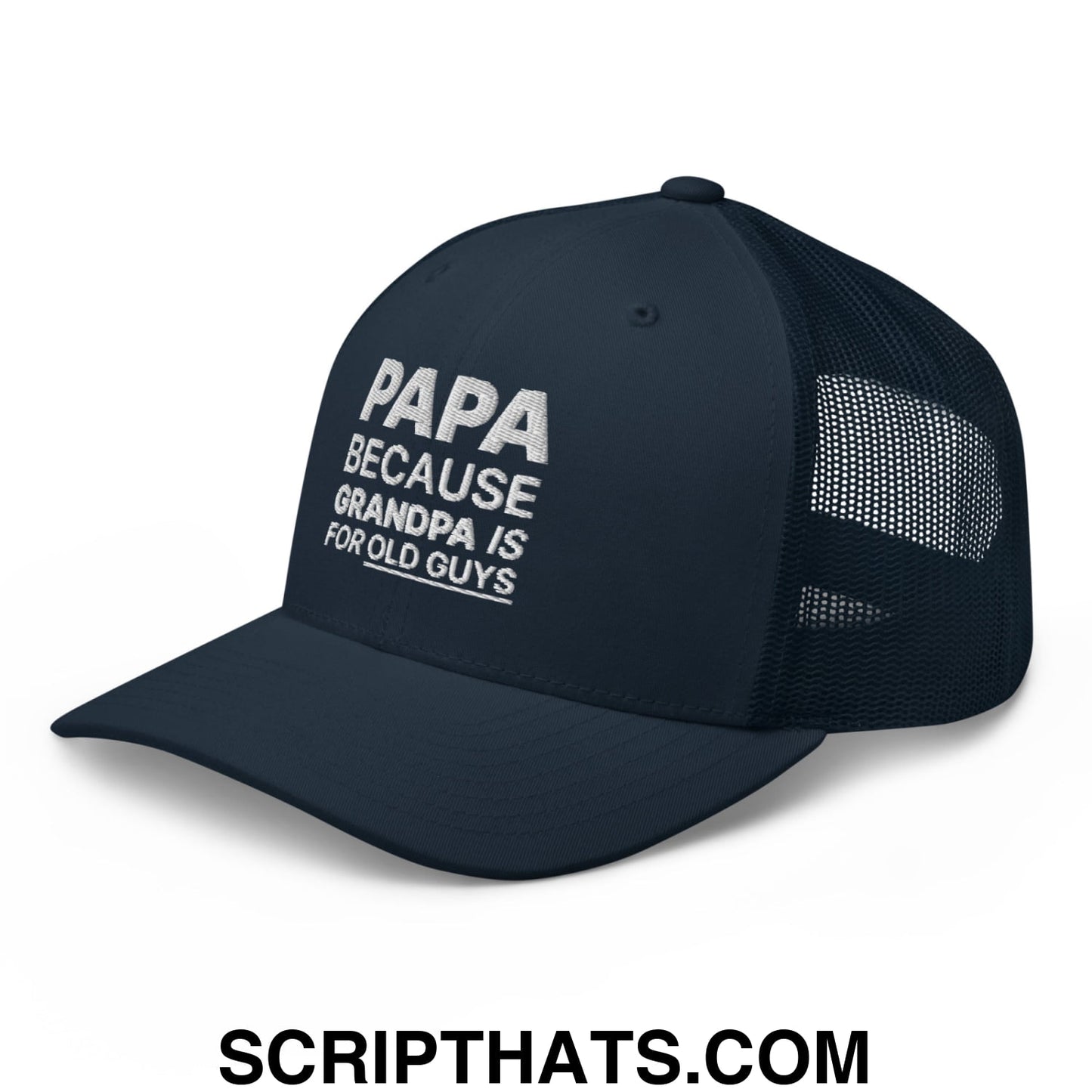 Papa Because Grandpa is for Old Guys Embroidered Mesh Trucker Hat Navy