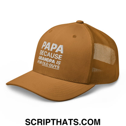 Papa Because Grandpa is for Old Guys Embroidered Mesh Trucker Hat Caramel