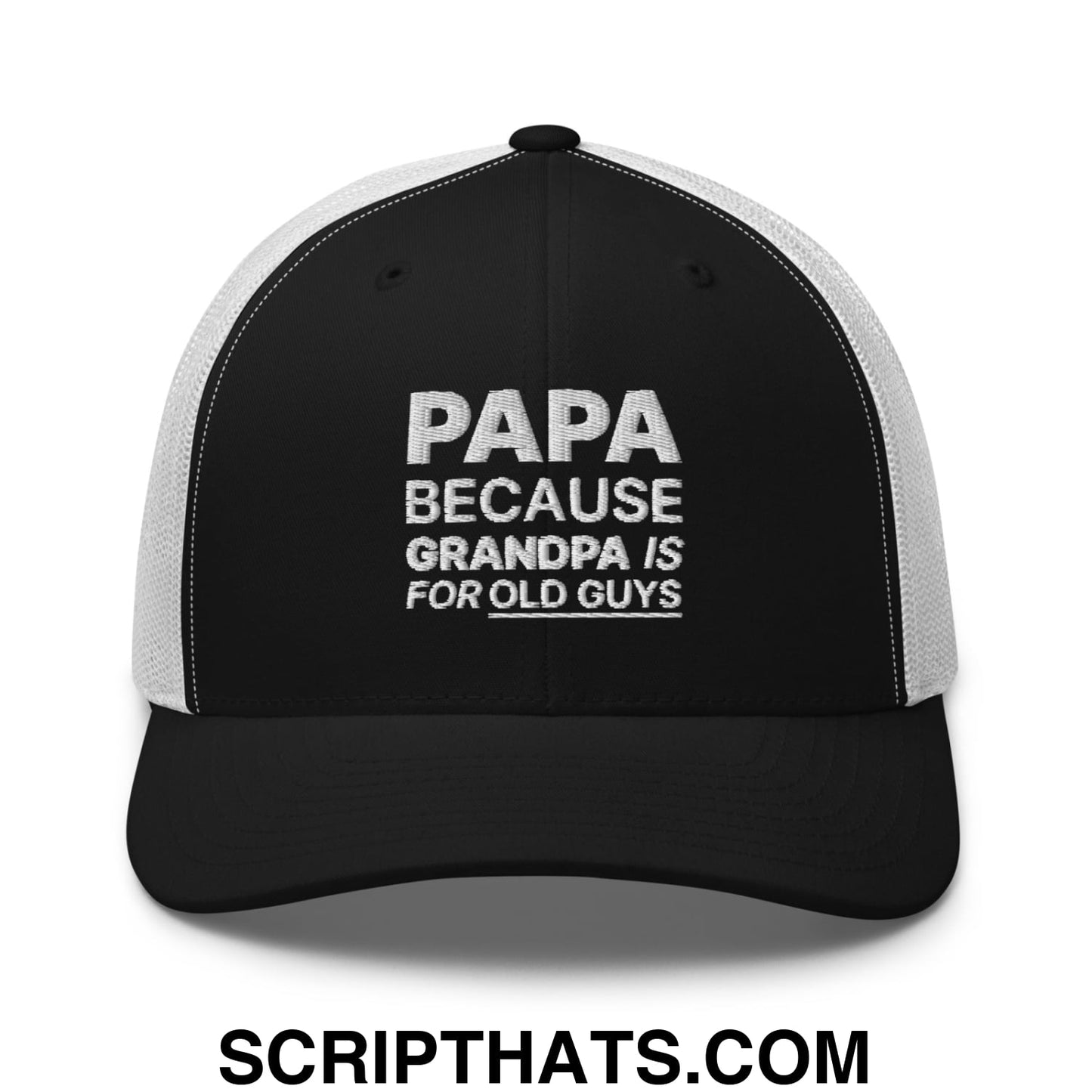 Papa Because Grandpa is for Old Guys Embroidered Mesh Trucker Hat Black White