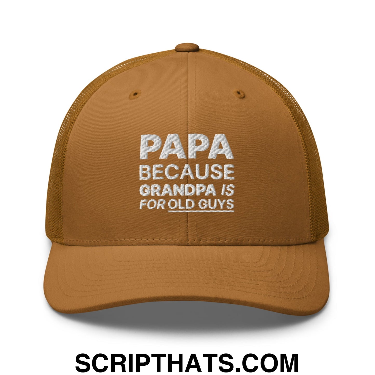 Papa Because Grandpa is for Old Guys Embroidered Mesh Trucker Hat Caramel