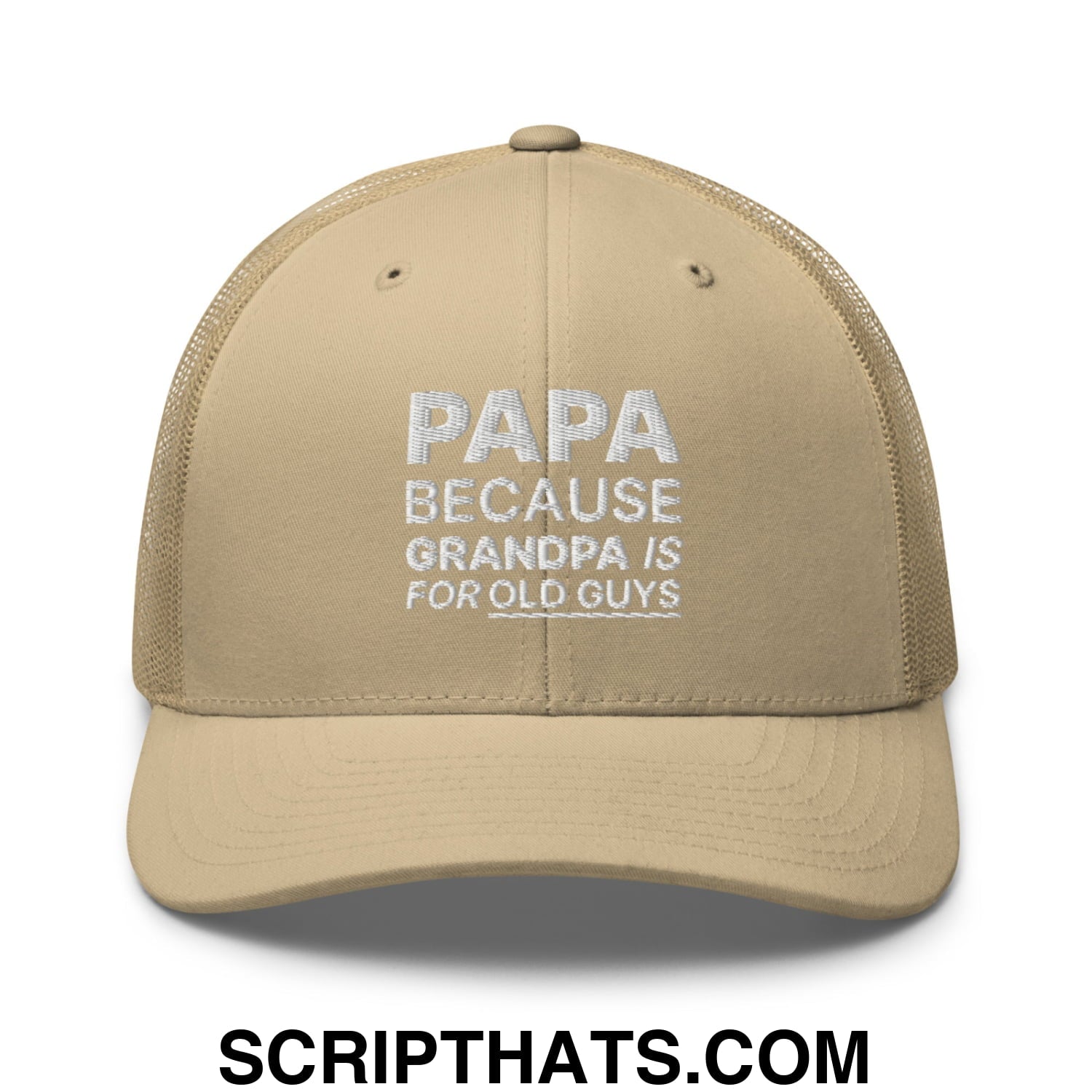 Papa Because Grandpa is for Old Guys Embroidered Mesh Trucker Hat Khaki