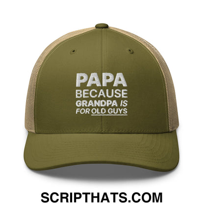Papa Because Grandpa is for Old Guys Embroidered Mesh Trucker Hat Moss Khaki