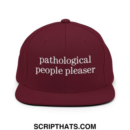 Maroon snapback hat with white embroidered text pathological people pleaser flat bill brim design