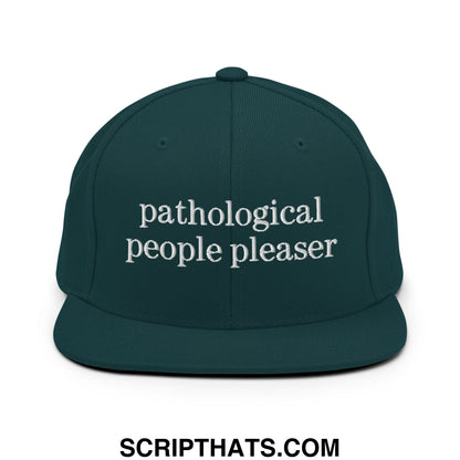 Dark green snapback cap with white embroidered text pathological people pleaser and flat bill brim design