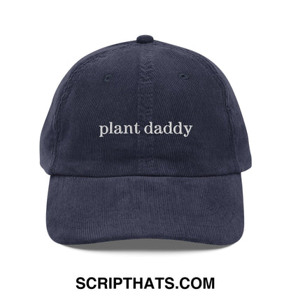 Navy blue corduroy dad hat with white embroidered plant daddy text in an unstructured baseball cap style