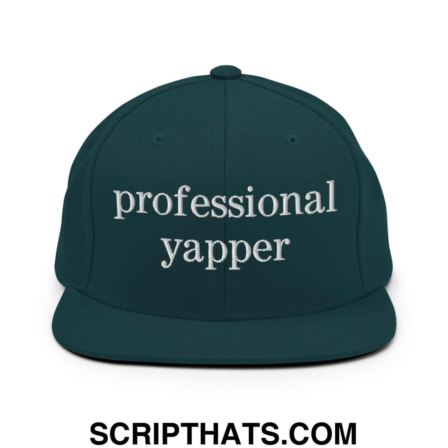 professional yapper Embroidered Flat Bill Brim Snapback Hat Spruce