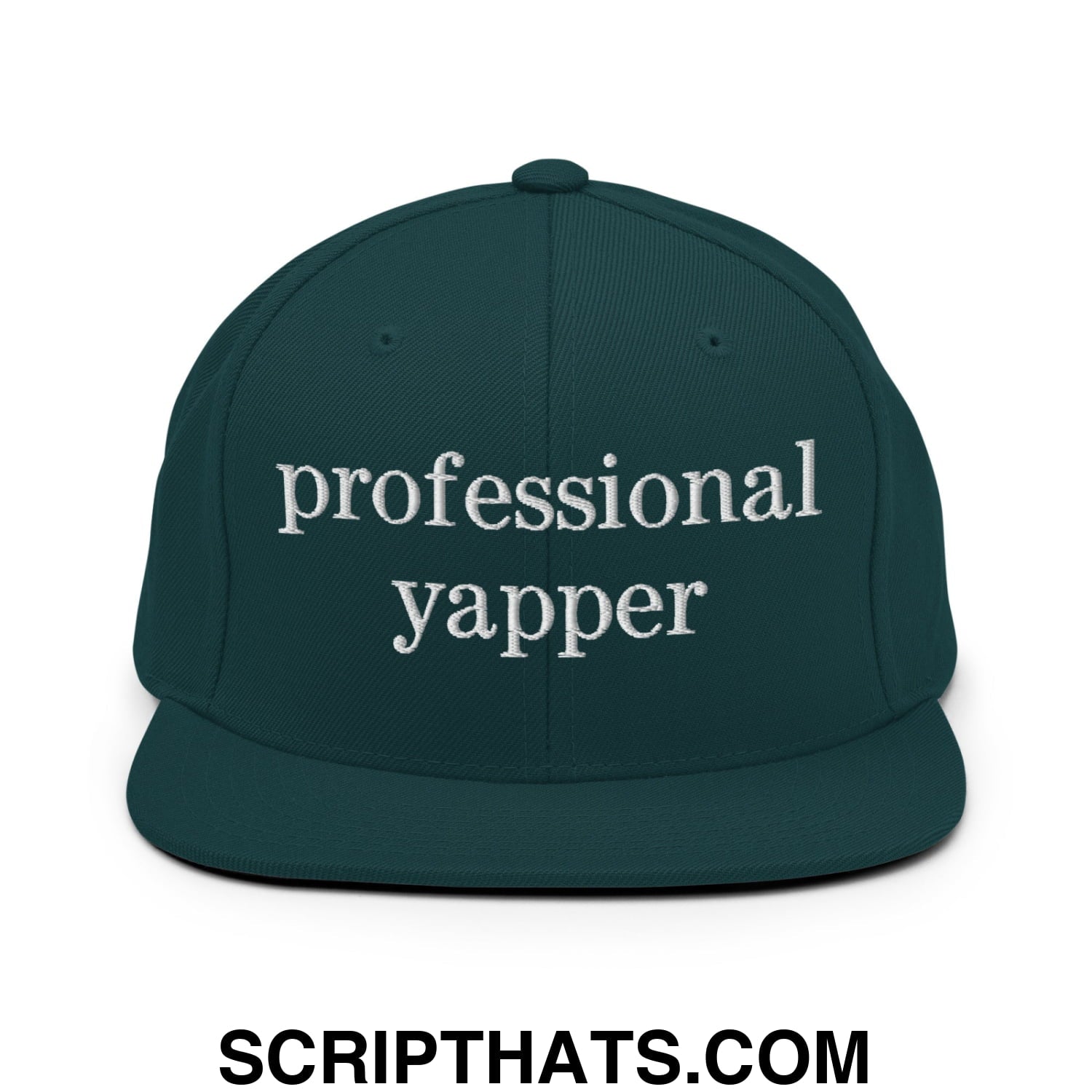 professional yapper Embroidered Flat Bill Brim Snapback Hat Spruce