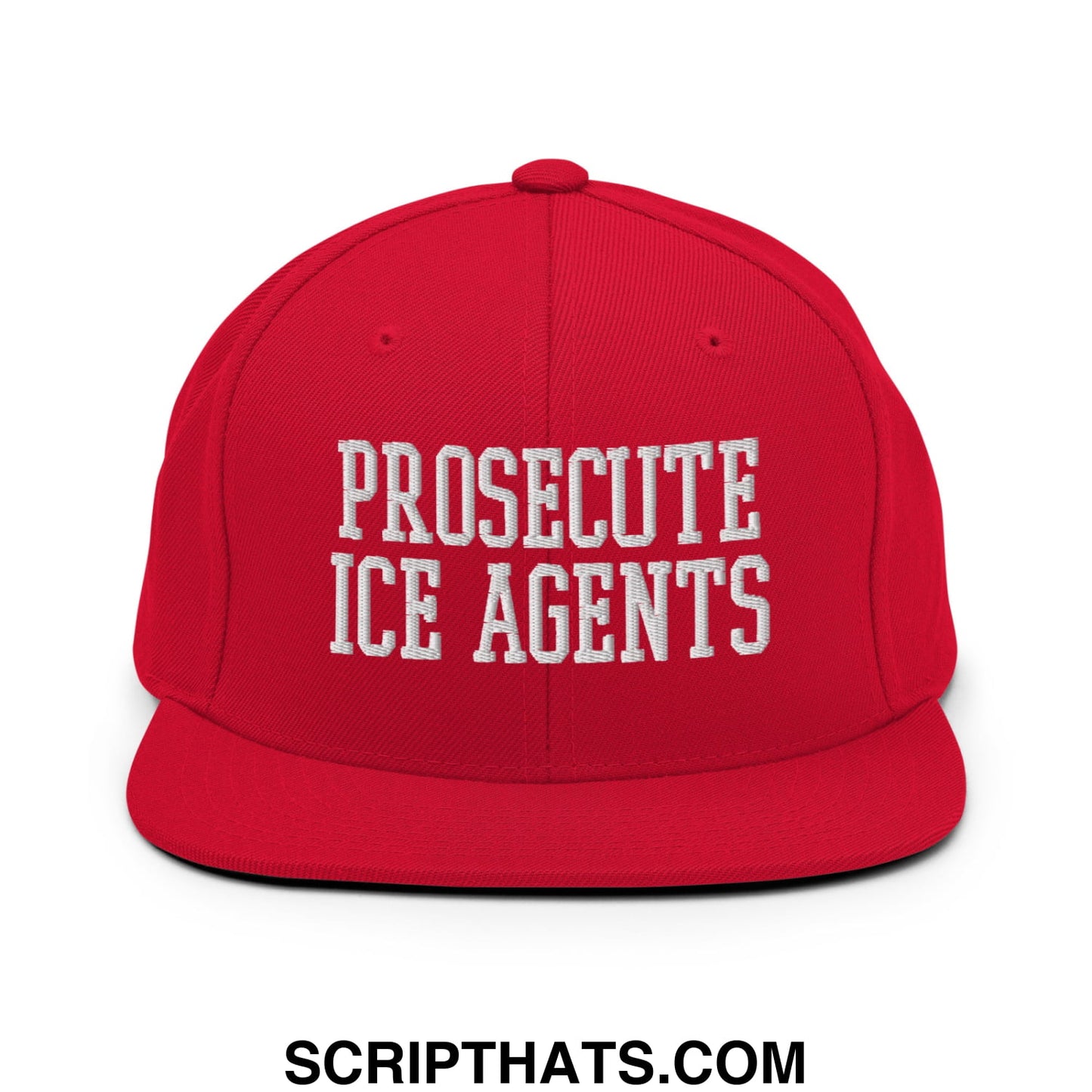 Red snapback cap with flat bill brim and white embroidered text reading prosecute ice agents