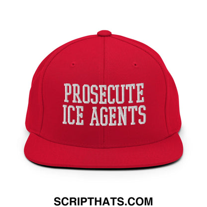 Red snapback cap with flat bill brim and white embroidered text reading prosecute ice agents
