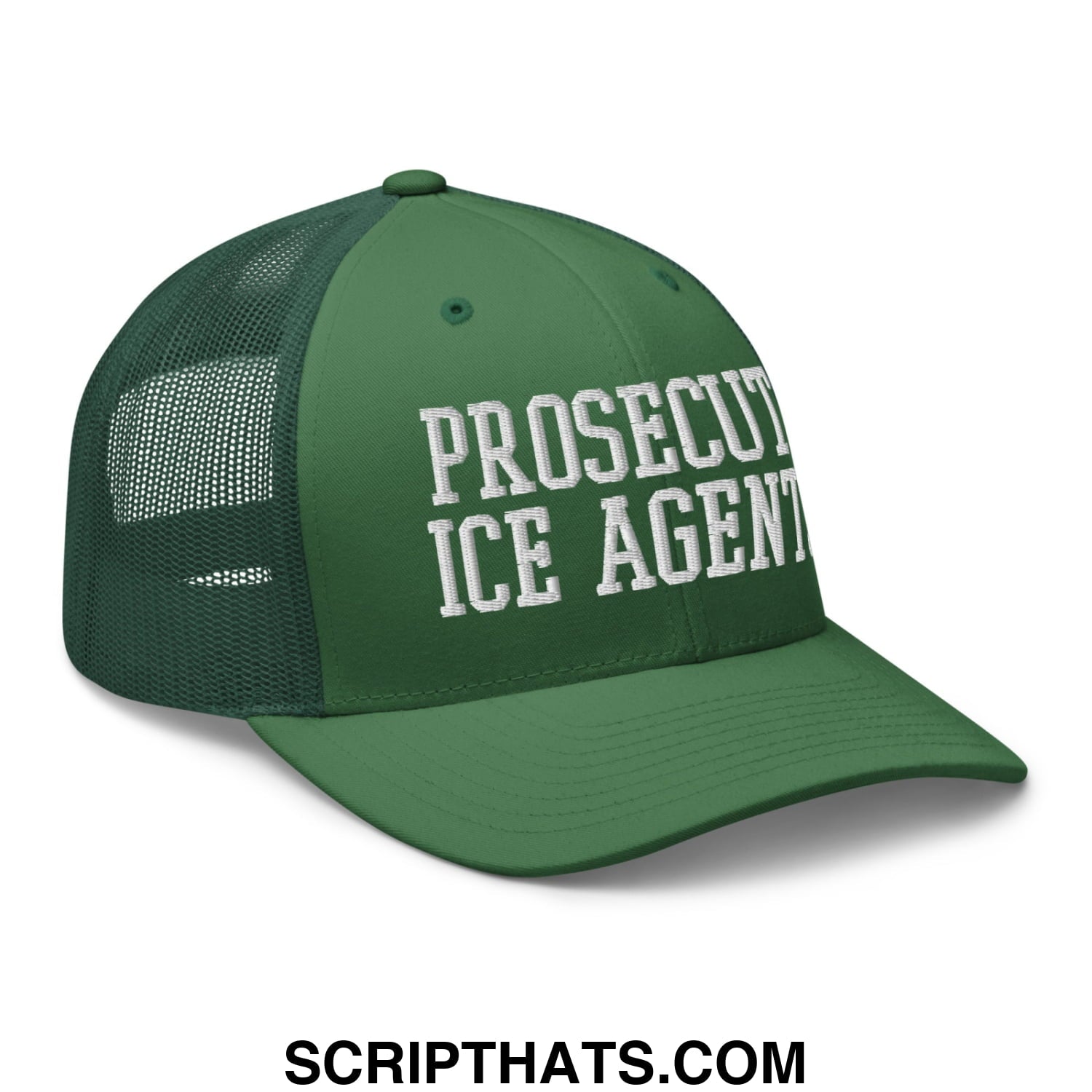 Dark green mesh trucker hat with white embroidered prosecute ice agents text on the front panel